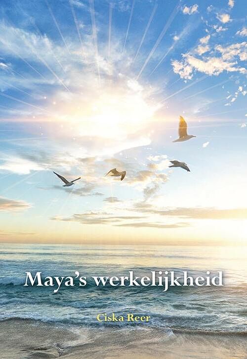 Foto van Maya's werkelijkheid - ciska reer - paperback (9789463655019)