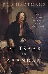 Foto van De tsaar in zaandam - rob hartmans - paperback (9789401918824)