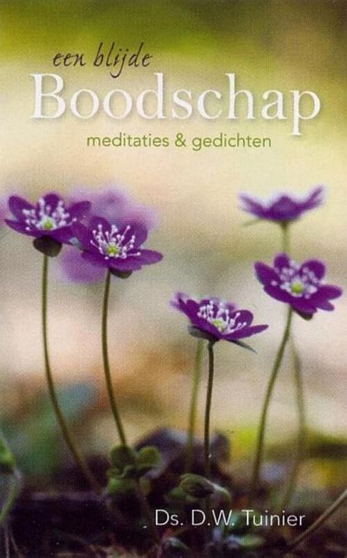 Foto van Een blijde boodschap - ds. d.w. tuinier, m.a. groeneweg-de reuver - ebook (9789033633744)