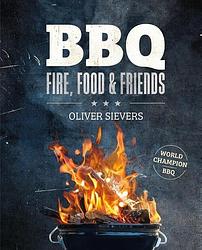 Foto van Bbq - fire, food & friends - oliver sievers - hardcover (9789036644273)
