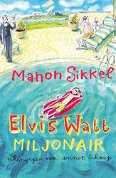 Foto van Elvis watt, miljonair - manon sikkel - ebook (9789048818303)