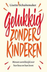 Foto van Gelukkig zonder kinderen - lisette schuitemaker - ebook (9789000365432)