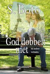 Foto van God dobbelt niet - groteletterboek - s. boto - paperback (9789462602854)