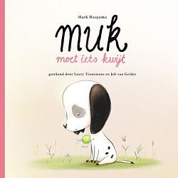 Foto van Muk moet iets kwijt - mark haayema - hardcover (9789047633006)