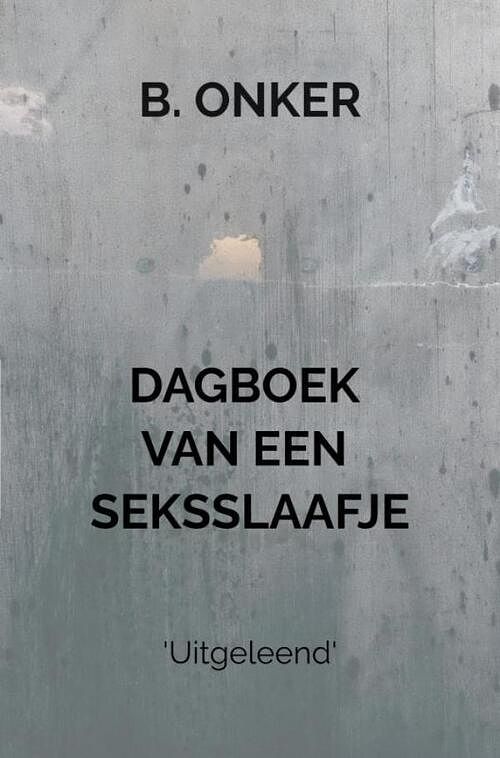 Foto van Dagboek van een seksslaafje - b onker - ebook (9789464659436)