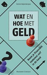 Foto van Wat en hoe met geld - patrick beijersbergen - ebook (9789047004196)