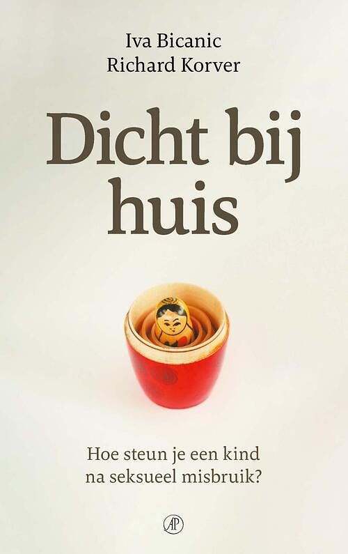 Foto van Dicht bij huis - iva bicanic, richard korver - ebook (9789029541473)