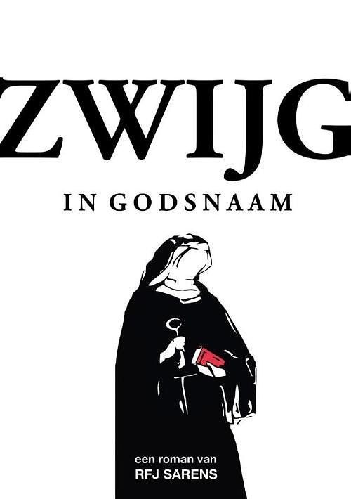 Foto van Zwijg in godsnaam - rfj sarens - paperback (9789083092430)