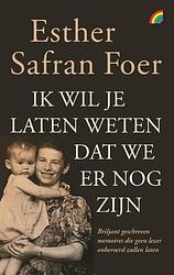 Foto van Ik wil je laten weten dat we er nog zijn - esther safran foer - paperback (9789041715388)