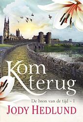 Foto van Kom terug - jody hedlund - ebook (9789029733199)