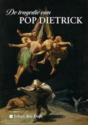 Foto van De tragedie van pop dietrick - j den dulk - paperback (9789464893823)