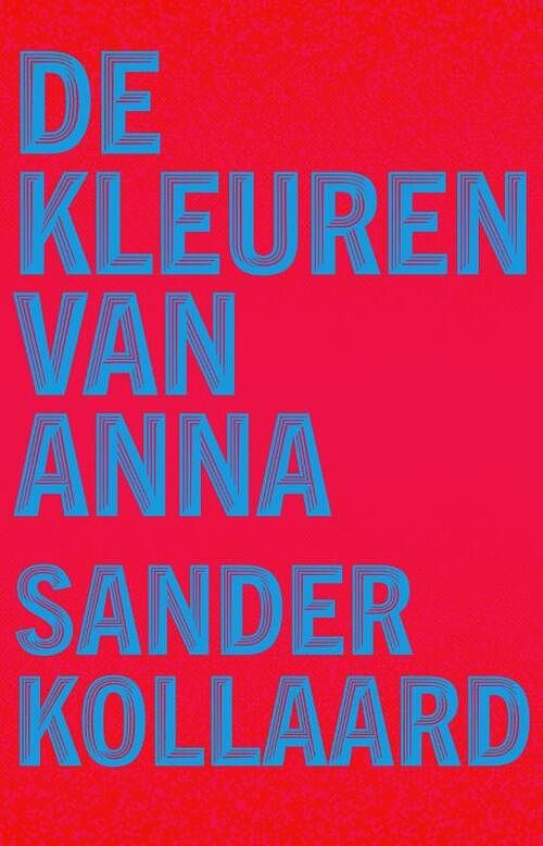 Foto van De kleuren van anna - sander kollaard - hardcover (9789028213074)