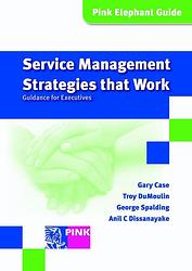 Foto van Service management strategies that work - anil c. dissanayake - ebook (9789401801171)