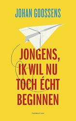 Foto van Jongens, ik wil nu toch écht beginnen - johan goossens - ebook (9789400405639)