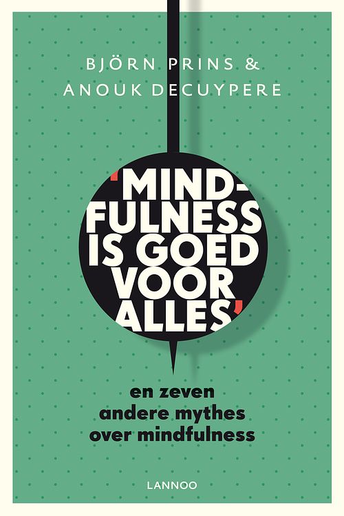 Foto van Mindfulness is goed voor alles - anouk decuypere, bjorn prins - ebook (9789401410014)
