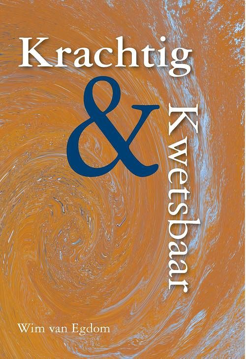 Foto van Krachtig en kwetsbaar - wim van egdom - ebook