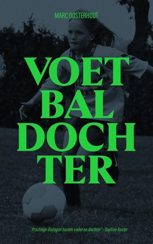 Foto van Voetbaldochter - marc oosterhout - paperback (9789082457582)