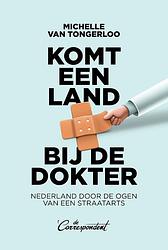 Foto van Komt een land bij de dokter - michelle van tongerloo - ebook