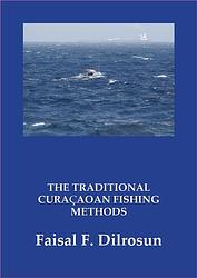 Foto van The traditional curaçaoan fishing methods - faisal f. dilrosun - ebook (9789464434156)