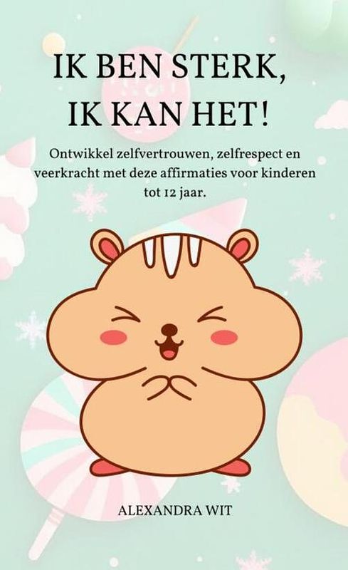 Foto van Ik ben sterk, ik kan het! - alexandra wit - paperback (9789464855333)