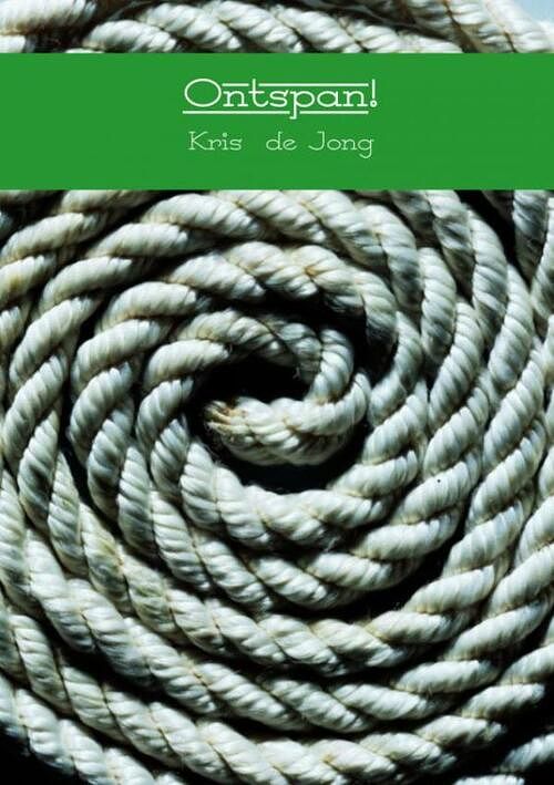 Foto van Ontspan! - kris de jong - paperback (9789402138887)