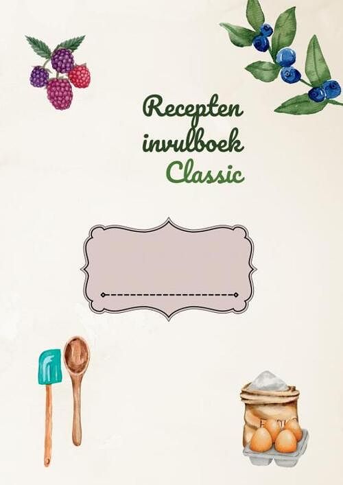 Foto van Recepten invulboek classic - joyce staneke-meuwissen - paperback (9789464650365)