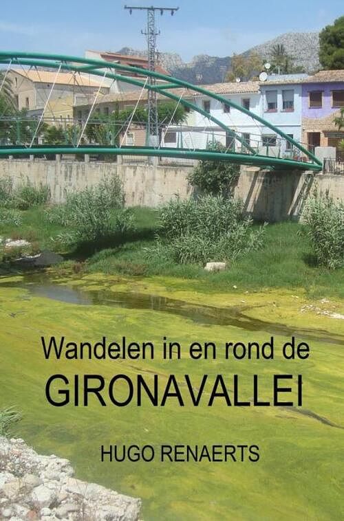 Foto van Wandelen in en rond de gironavallei - hugo renaerts - paperback (9789464352764)