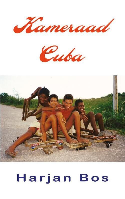 Foto van Kameraad cuba - harjan bos - paperback (9789077668412)