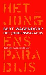 Foto van Het jongensparadijs - bert wagendorp - ebook (9789045028941)