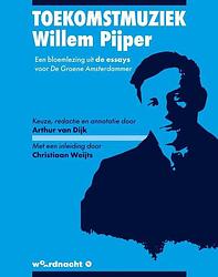 Foto van Toekomstmuziek - christiaan weijts, willem pijper - paperback (9789491835285)