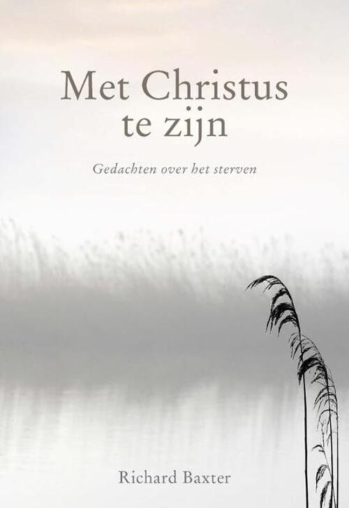 Foto van Met christus te zijn - richard baxter - ebook (9789462786639)