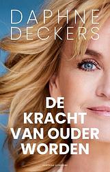 Foto van De kracht van ouder worden - daphne deckers - ebook