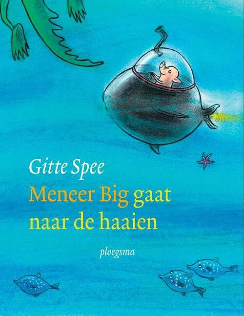 Foto van Meneer big gaat naar de haaien - gitte spee - hardcover (9789021681252)