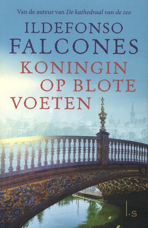 Foto van Koningin op blote voeten - ildefonso falcones - paperback (9789021033891)