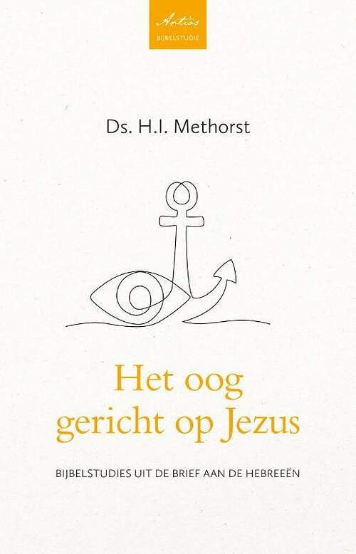 Foto van Het oog gericht op jezus - h. i. methorst - paperback (9789088973598)