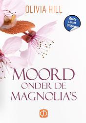 Foto van Moord onder de magnolia's -grote letter uitgave - olivia hill - hardcover (9789036440431)