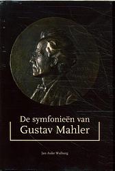 Foto van De symfonieen van gustav mahler - j.a. walburg - hardcover (9789080716216)