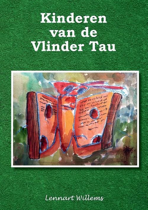 Foto van Kinderen van de vlinder tau - lennart willems - hardcover (9789464810318)