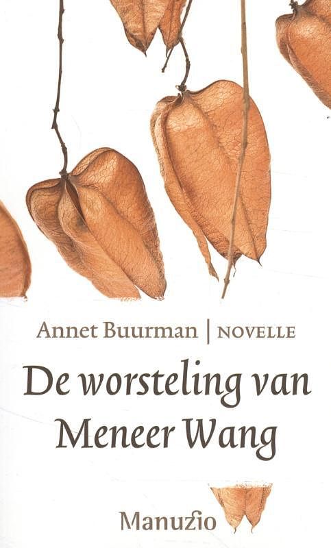 Foto van De worsteling van meneer wang - annet buurman - paperback (9789492600400)