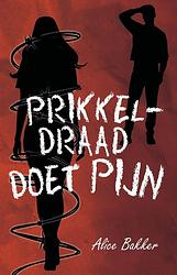 Foto van Prikkeldraad doet pijn - alice bakker - ebook