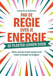 Foto van Pak de regie over je energie - chantalle weemaes - ebook