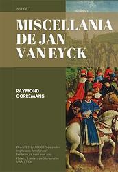 Foto van Miscellania de jan van eyck - raymond corremans - paperback (9789464629712)