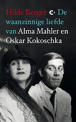 Foto van De waanzinnige liefde van alma mahler en oskar kokoschka - hilde berger - paperback (9789054293316)