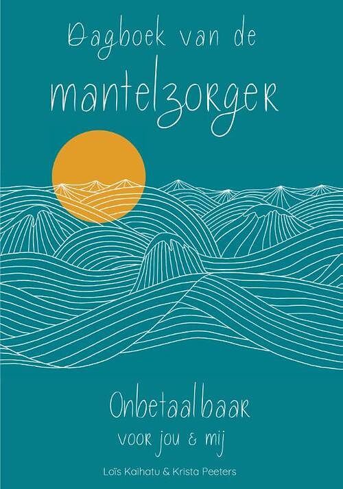 Foto van Dagboek van de mantelzorger - krista peeters, loïs kaihatu - paperback (9789085677932)