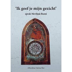 Foto van Ik geef jou mijn gezicht, sprak mevlana rumi