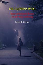 Foto van De lijdensweg - jacob de zeeuw - paperback (9789464855531)