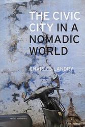 Foto van The civic city in a nomadic world - charles landry - ebook (9789462083004)