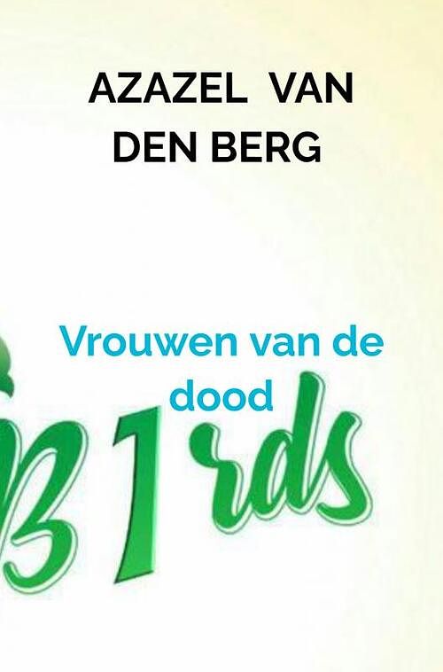 Foto van Vrouwen van de dood - azazel van den berg - paperback (9789464355215)