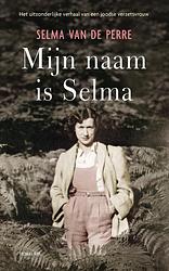 Foto van Mijn naam is selma - selma van de perre - paperback (9789400407886)