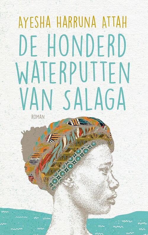 Foto van De honderd waterputten van salaga - ayesha harruna attah - ebook (9789492086853)